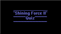 Shining Force II Quiz